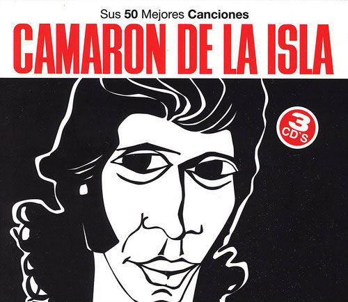 Camaron de la Isla. Colección sus 50 Mejores Canciones