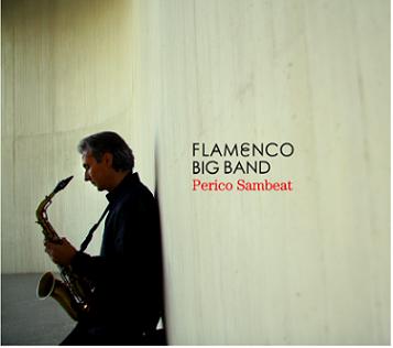 CDãFlamenco Big Band. Perico Sambeat