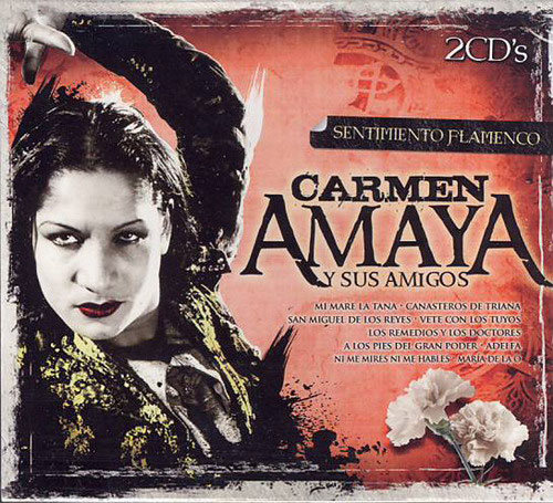 Carmen Amaya and her friends. Sentimiento flamenco collection. 2 CDS