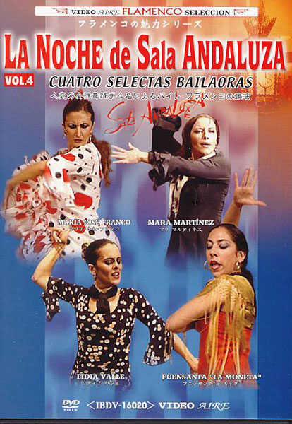 La Noche de Sala Andaluza. Cuatro selectas bailaoras. Vol.4