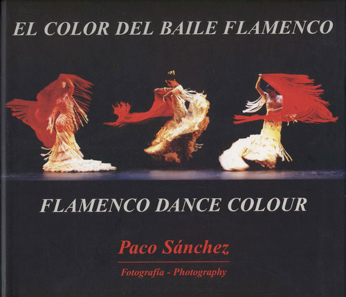 写真集 『El Color del baile Flamenco』 フォトジャーナリスト Paco Sánchez