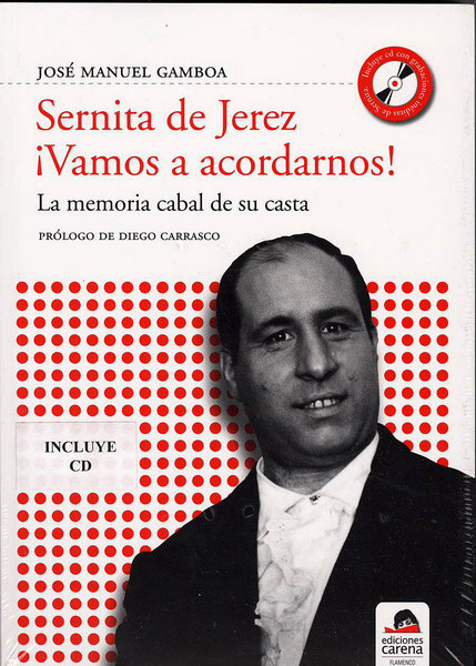 書籍　Sernita de Jerez. Vamos a acordarnos!. La memoria cabal de su casta de Jose Manuel Gamboa