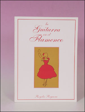 La guitarra en el flamenco, autor Rogelio Reguera