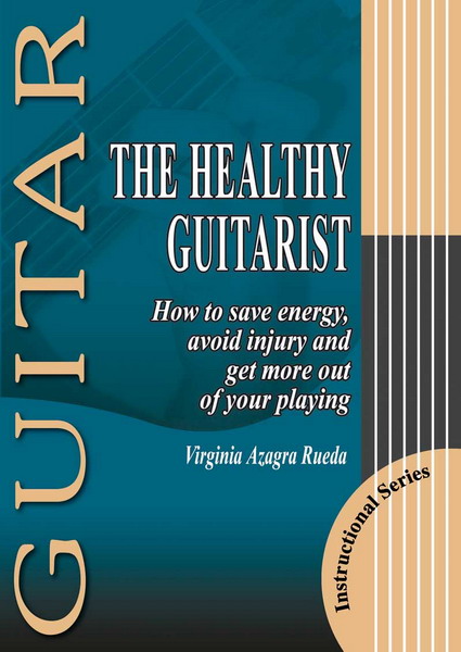 æææ¸ç±ãLa salud del Guitarrista. Virginia Azagra. Version en Inglesãè±èªç. The healthy guitarist