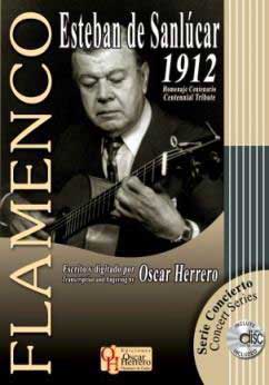 1912. Esteban de Sanlucar. Hommage Centenaire. Livre de Partitions + CD. Par Oscar Herrero