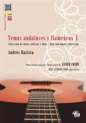 Andalusian and Flamenco themes Vol 1. Compositions by Andrés Batista, interpreted by Javier Conde. Score+CD